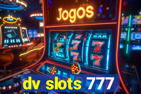 dv slots 777